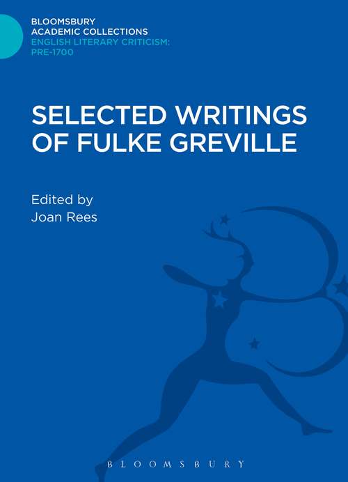 Book cover of Selected Writings of Fulke Greville (Bloomsbury Academic Collections: English Literary Criticism)