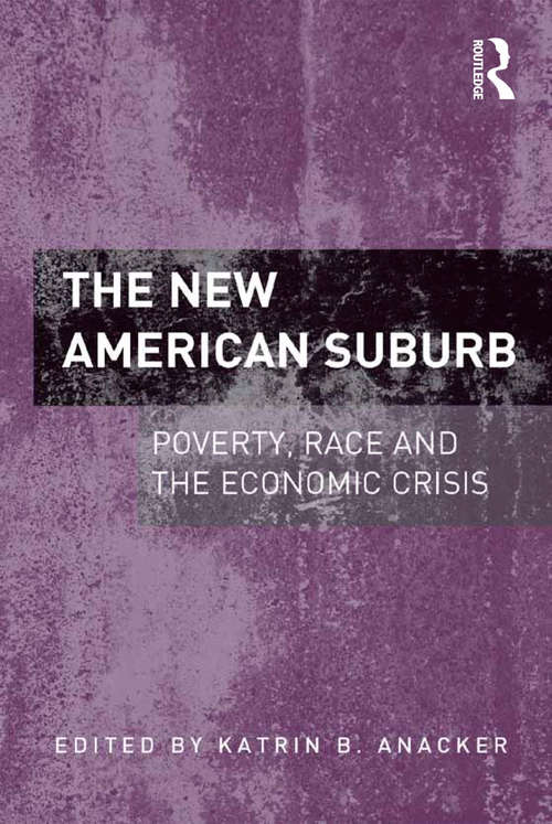 Book cover of The New American Suburb: Poverty, Race and the Economic Crisis