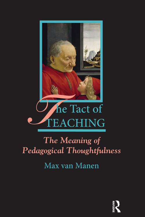 Book cover of The Tact of Teaching: The Meaning of Pedagogical Thoughtfulness