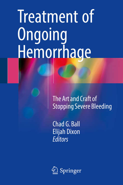 Book cover of Treatment of Ongoing Hemorrhage: The Art and Craft of Stopping Severe Bleeding