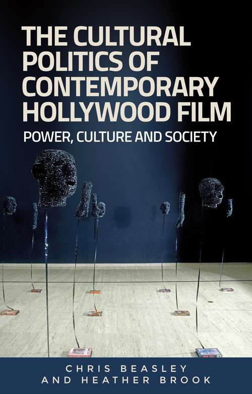 Book cover of The cultural politics of contemporary Hollywood film: Power, culture, and society