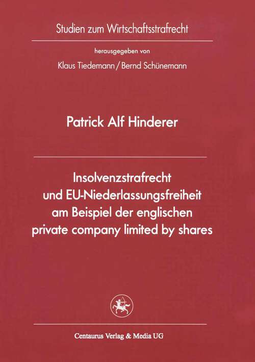 Book cover of Insolvenzstrafrecht und EU-Niederlassungsfreiheit am Beispiel der englischen private company limited by shares (1. Aufl. 2010) (Studien zum Wirtschaftsstrafrecht #34)