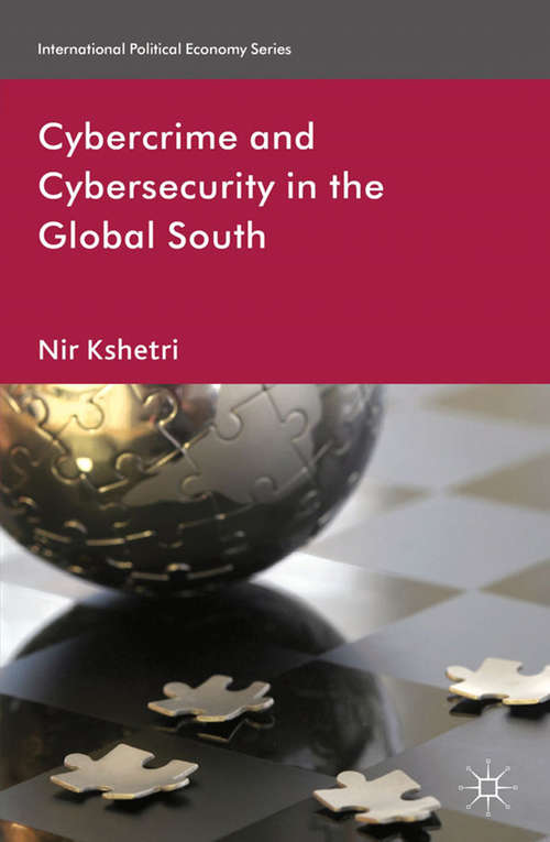 Book cover of Cybercrime and Cybersecurity in the Global South (2013) (International Political Economy Series)