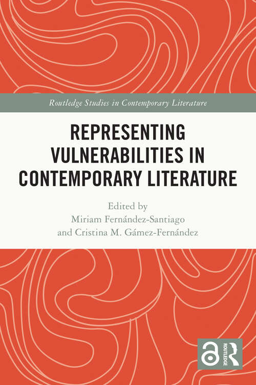 Book cover of Representing Vulnerabilities in Contemporary Literature (Routledge Studies in Contemporary Literature)