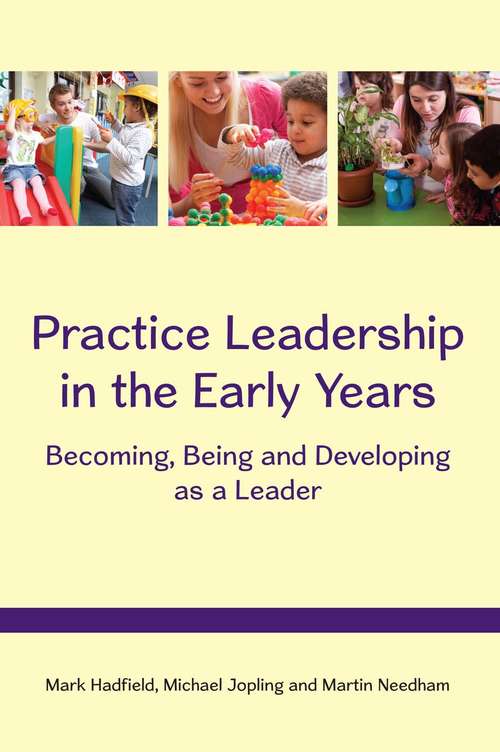 Book cover of Practice Leadership in the Early Years: Practice Leadership Eara Guideto Theory And Practice (UK Higher Education OUP  Humanities & Social Sciences Education OUP)