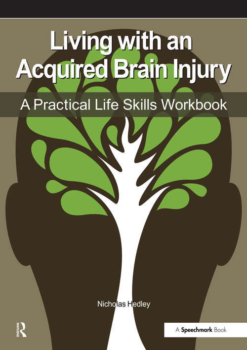 Book cover of Living with an Acquired Brain Injury: The Practical Life Skills Workbook