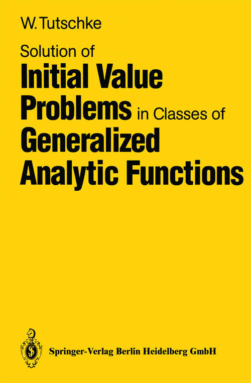 Book cover of Solution of Initial Value Problems in Classes of Generalized Analytic Functions (1989)