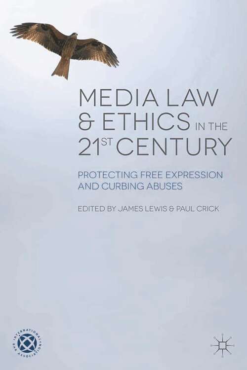 Book cover of Media Law and Ethics in the 21st Century: Protecting Free Expression and Curbing Abuses (2014)