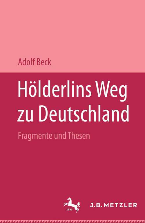 Book cover of Hölderlins Weg zu Deutschland: Fragmente und Thesen. Mit einer Replik auf Pierre Bertaux "Friedrich Hölderlin" (1. Aufl. 1982)