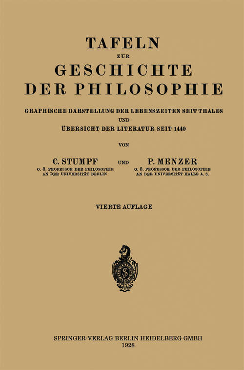 Book cover of Tafeln zur Geschichte der Philosophie: Graphische Darstellung der Lebenszeiten seit Thales und Übersicht der Literatur seit 1440 (4. Aufl. 1928)