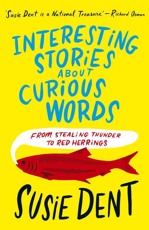 Book cover of Interesting Stories about Curious Words: From Stealing Thunder to Red Herrings