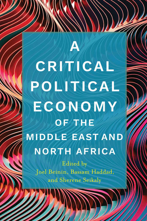 Book cover of A Critical Political Economy of the Middle East and North Africa (Stanford Studies in Middle Eastern and Islamic Societies and Cultures)