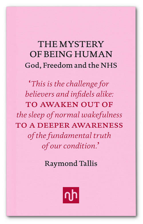 Book cover of The Mystery of Being Human: God, Freedom and the NHS