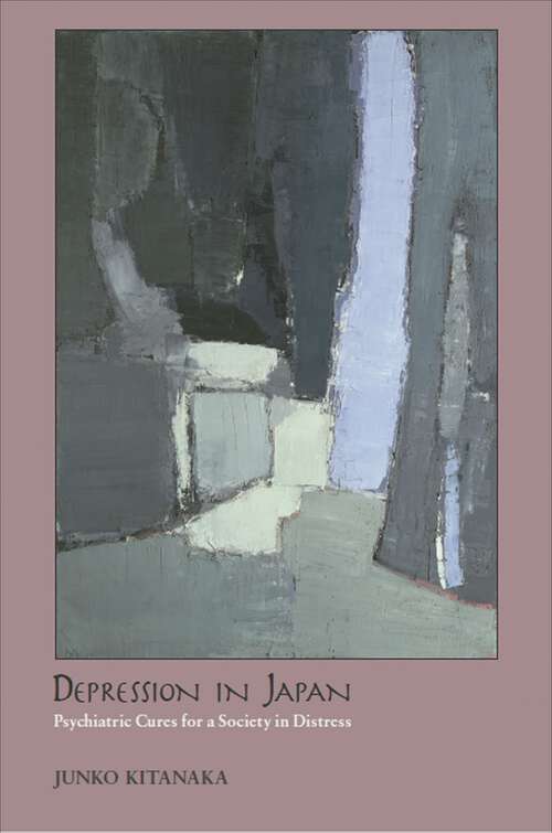 Book cover of Depression in Japan: Psychiatric Cures for a Society in Distress