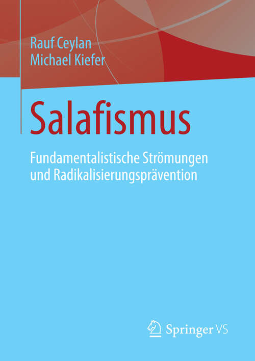 Book cover of Salafismus: Fundamentalistische Strömungen und Radikalisierungsprävention (2013)