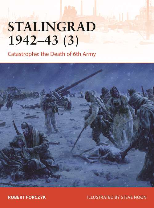 Book cover of Stalingrad 1942–43: Catastrophe: the Death of 6.Armee (Campaign)