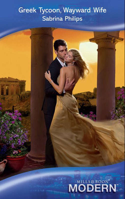 Book cover of Greek Tycoon, Wayward Wife: The Good Greek Wife? / Powerful Greek, Housekeeper Wife / Greek Tycoon, Wayward Wife (ePub First edition) (Mills And Boon Modern Ser. #4)