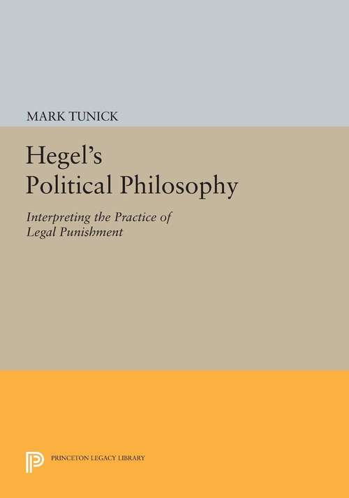 Book cover of Hegel's Political Philosophy: Interpreting the Practice of Legal Punishment