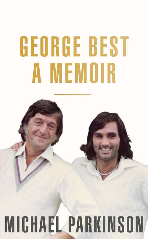 Book cover of George Best: The Perfect Gift for Football Fans