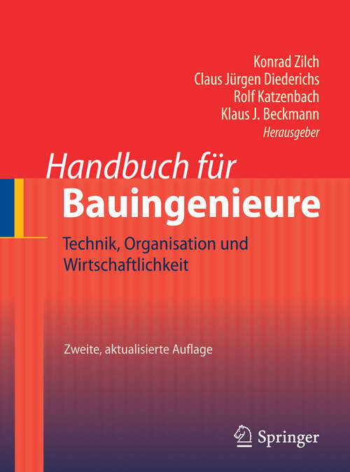Book cover of Handbuch für Bauingenieure: Technik, Organisation und Wirtschaftlichkeit (2. Aufl. 2012)