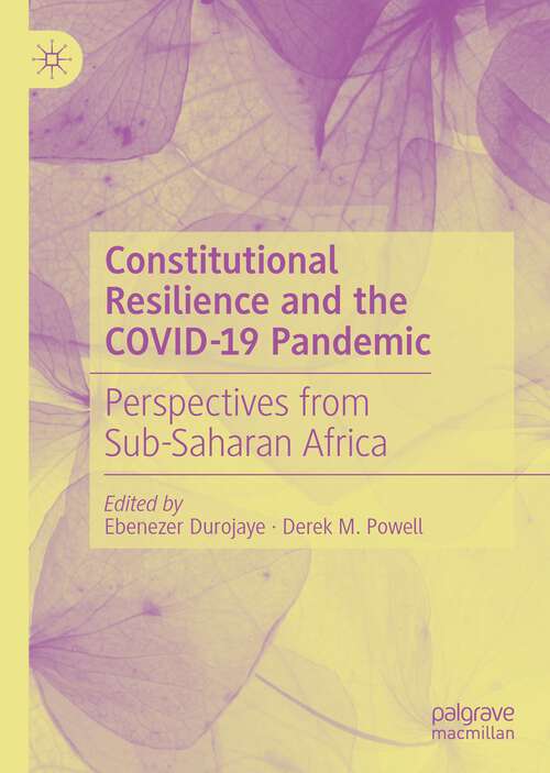 Book cover of Constitutional Resilience and the COVID-19 Pandemic: Perspectives from Sub-Saharan Africa (1st ed. 2022)