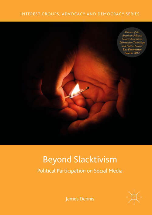 Book cover of Beyond Slacktivism: Political Participation on Social Media (1st ed. 2019) (Interest Groups, Advocacy and Democracy Series)