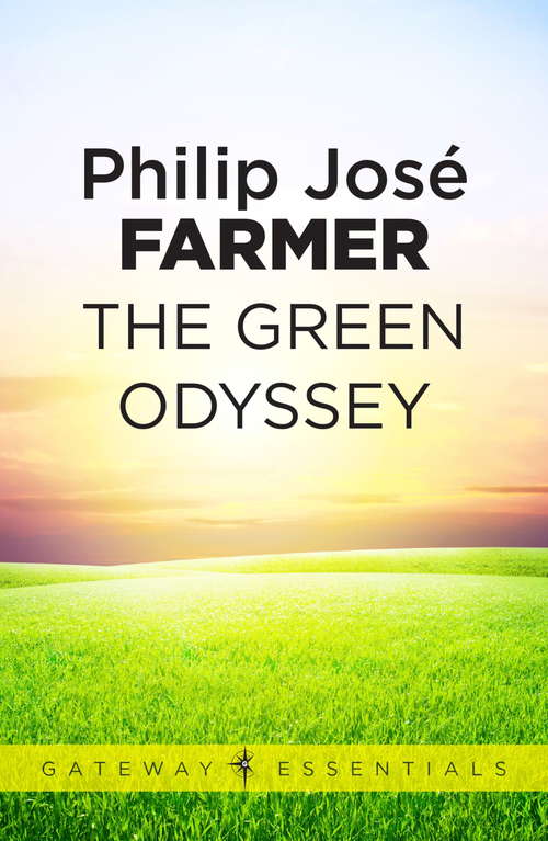 Book cover of The Green Odyssey: With Linked Table Of Contents (Gateway Essentials)