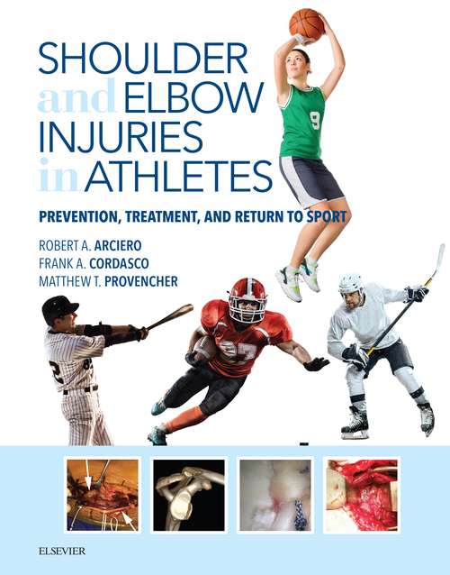 Book cover of Shoulder and Elbow Injuries in Athletes: Prevention, Treatment and Return to Sport E-Book