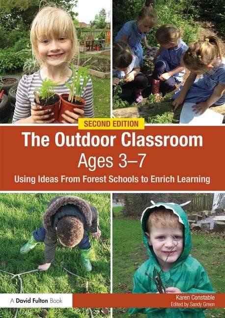 Book cover of The Outdoor Classroom Ages 3-7: Using Ideas From Forest Schools To Enrich Learning