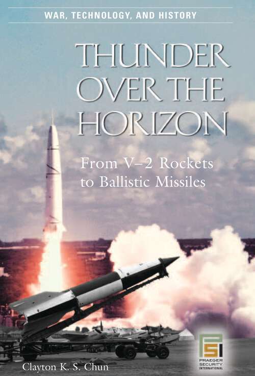 Book cover of Thunder over the Horizon: From V-2 Rockets to Ballistic Missiles (War, Technology, and History)