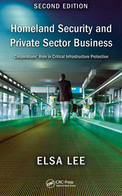 Book cover of Homeland Security and Private Sector Business: Corporations' Role in Critical Infrastructure Protection, Second Edition (2)