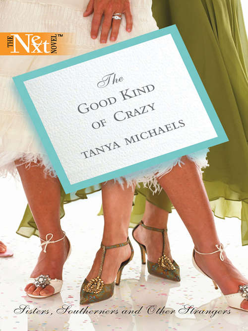 Book cover of The Good Kind of Crazy (ePub First edition) (Mills And Boon M&b Ser.)