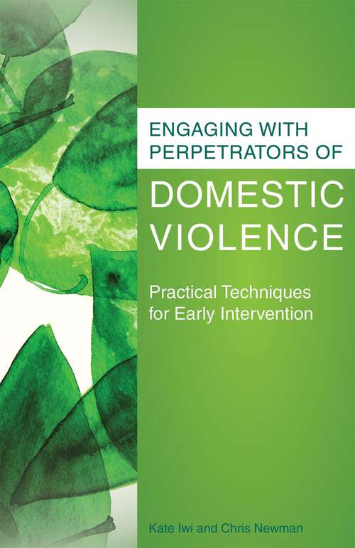 Book cover of Engaging with Perpetrators of Domestic Violence: Practical Techniques for Early Intervention