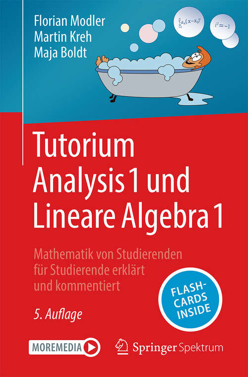 Book cover of Tutorium Analysis 1 und Lineare Algebra 1: Mathematik von Studierenden für Studierende erklärt und kommentiert (5. Auflage 2024)