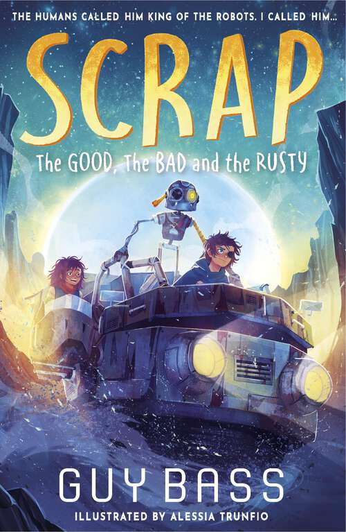 Book cover of SCRAP: The Good, the Bad and the Rusty (SCRAP)