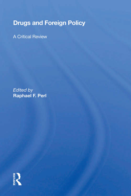 Book cover of Drugs And Foreign Policy: A Critical Review