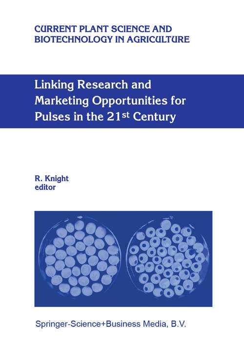 Book cover of Linking Research and Marketing Opportunities for Pulses in the 21st Century: Proceedings of the Third International Food Legumes Research Conference (2000) (Current Plant Science and Biotechnology in Agriculture #34)