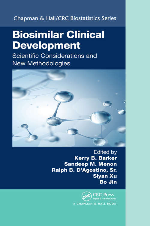 Book cover of Biosimilar Clinical Development: Scientific Considerations and New Methodologies (Chapman & Hall/CRC Biostatistics Series)