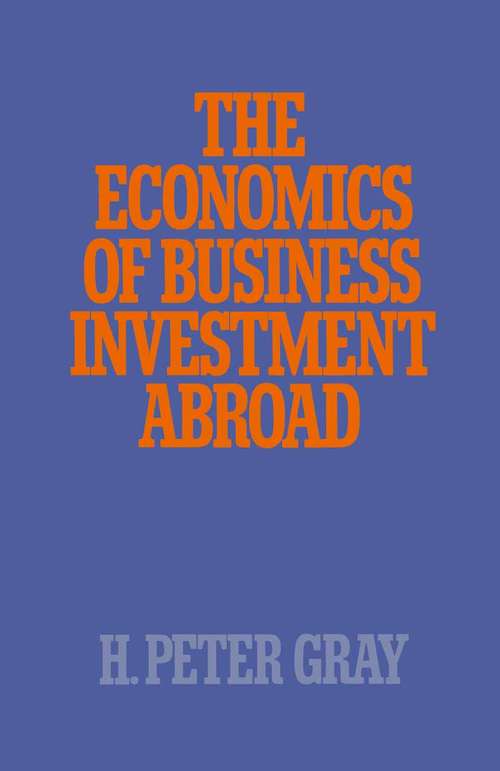 Book cover of The Economics of Business Investment Abroad: (pdf) (1st ed. 1972)