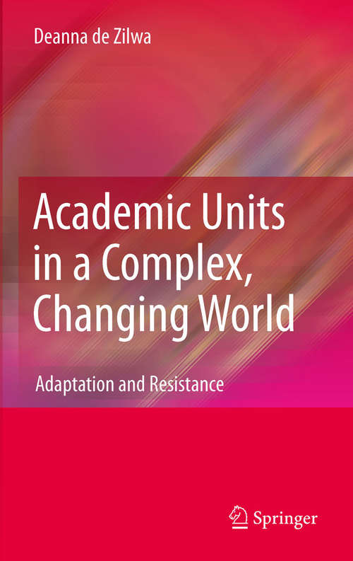 Book cover of Academic Units in a Complex, Changing World: Adaptation and Resistance (2010)