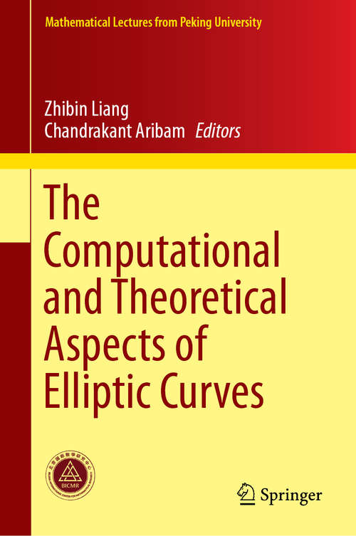 Book cover of The Computational and Theoretical Aspects of Elliptic Curves (1st ed. 2019) (Mathematical Lectures from Peking University)