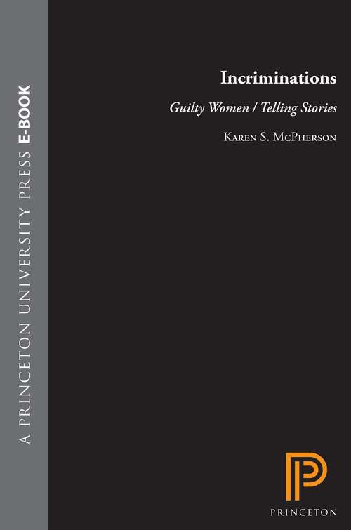 Book cover of Incriminations: Guilty Women/Telling Stories