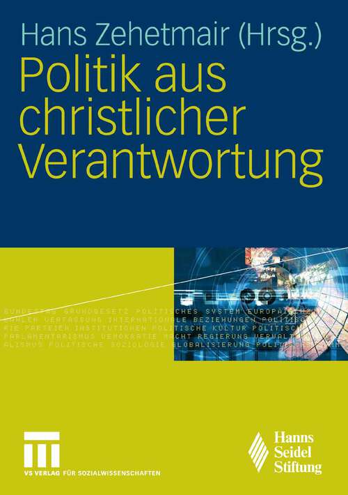 Book cover of Politik aus christlicher Verantwortung (2007)