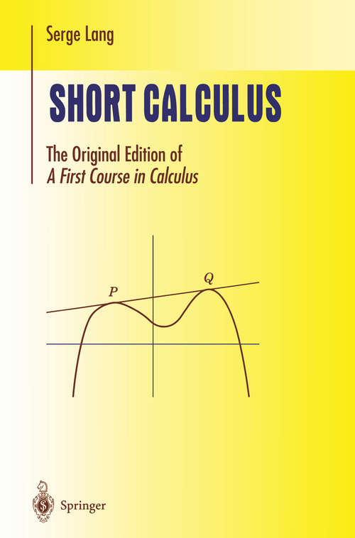 Book cover of Short Calculus: The Original Edition of “A First Course in Calculus” (2002) (Undergraduate Texts in Mathematics)