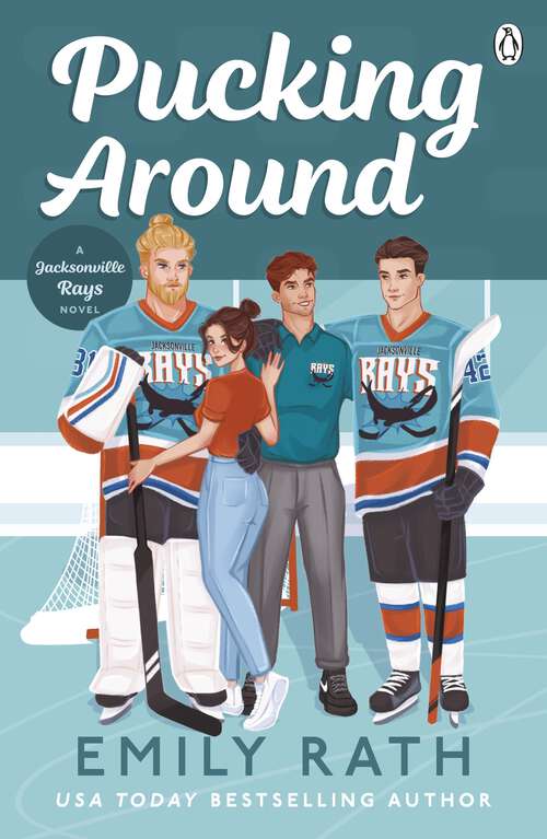 Book cover of Pucking Around: The TikTok sensation – a why choose hockey romance (Jacksonville Rays)