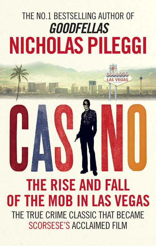 Book cover of Casino: The Rise and Fall of the Mob in Las Vegas (Bestseller Oro Ser.)