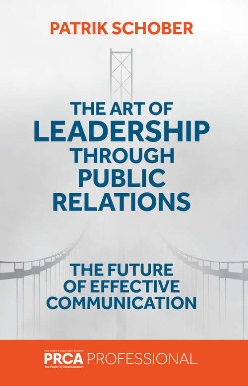 Book cover of The Art of Leadership through Public Relations: The Future of Effective Communication