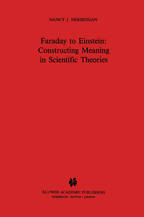 Book cover of Faraday to Einstein: Constructing Meaning in Scientific Theories (1984) (Science and Philosophy #1)