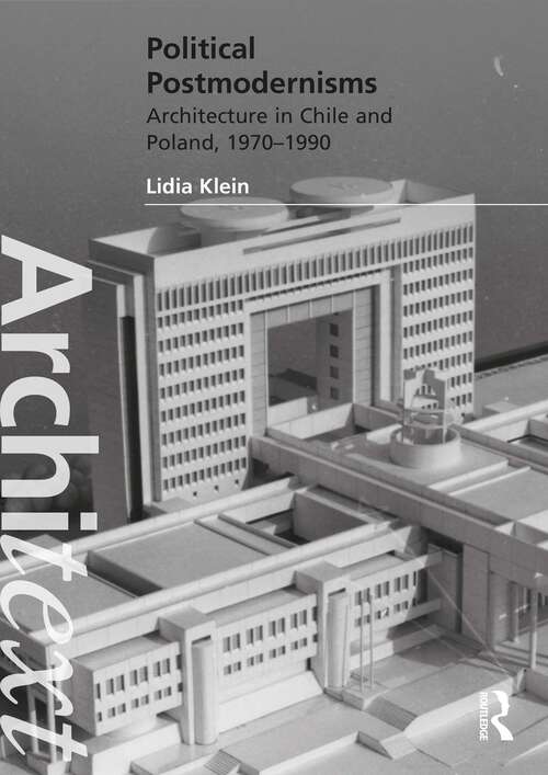 Book cover of Political Postmodernisms: Architecture in Chile and Poland, 1970–1990 (Architext)