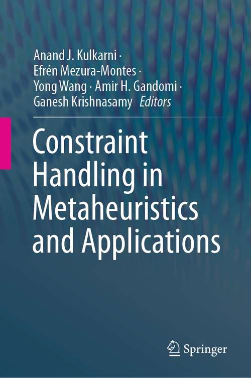 Book cover of Constraint Handling in Metaheuristics and Applications (1st ed. 2021)